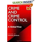 Click here to buy Crime and Crime Control: A Global View (A World View of Social... by  Gregg Barak.