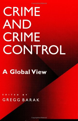 Crime and Crime Control: A Global View (A World View of Social Issues)