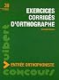 Exercices corrig�s d'orthographe : Concours entr�e orthophoniste