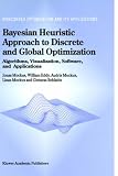 Bayesian Heuristic Approach to Discrete and Global Optimization: Algorithms, Visualization, Software, and Applications (Nonconvex Optimization and Its Applications)