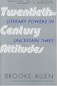 Twentieth-Century Attitudes: Literary Powers in Uncertain Times