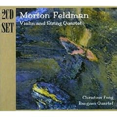 Morton Feldman: Violin and String Quartet