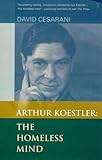 Arthur Koestler : the homeless mind