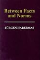 Between Facts and Norms: Contributions to a Discourse Theory of Law and Democracy