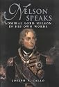 Nelson Speaks: Admiral Lord Nelson in His Own Words
