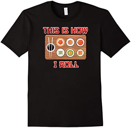 Men's PREMIUM This is How I Roll Sushi Kings Funny T-shirt Large Black