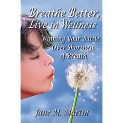 Breathe Better, Live in Wellness: Winning Your Battle Over Shortness of Breath