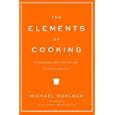 The Elements of Cooking: Translating the Chef's Craft for Every Kitchen