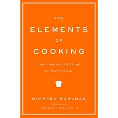 The Elements of Cooking: Translating the Chef's Craft for Every Kitchen