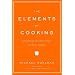 The Elements of Cooking: Translating the Chef's Craft for Every Kitchen