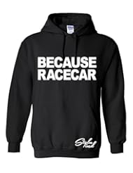 Apparel: BECAUSE RACECAR Hoodie (XX-LARGE)
