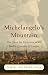 Michelangelo's
Mountain:
The
Quest
for
Perfection
in
the
Marble
Quarries
of
Carrara