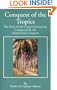 Conquest of the Tropics: The Story of the Creative Enterprises Conducted by the United Fruit Company