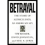 Betrayal:: The Story of Aldrich Ames, an American Spy