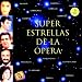 Music : Super Estrellas de la Opera - Super Stars of Opera (2 CDs)