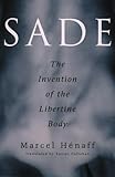 Sade: The Invention Of The Libertine Body