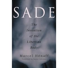 Sade: the Invention of the Libertine Body