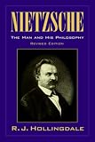 Nietzsche
 The Man and His Philosophy (Biography)
 The Man and His Philosophy (Biography),
R. J. Hollingdale