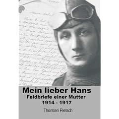 Mein lieber Hans: Feldbriefe einer Mutter 1914-1917