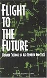 Flight to the Future: Human Factors in Air Traffic Control