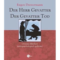 Der Herr Gevatter. Der Gevatter Tod. Fundevogel. Grimms Märchen tiefenpsychologisch gedeutet (Gebundene Ausgabe)