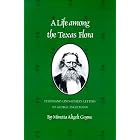 Life Among the Texas Flora: Ferdinand Lindheimer's Letters to George Engelmann by  Minetta Altgelt Goyne