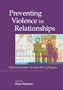 Preventing Violence in Relationships: Interventions Across the Life Span