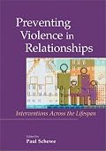 Preventing Violence in Relationships: Interventions Across the Life Span