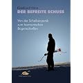 Der befreite Schuss: Von der Scheibenpanik zum harmonischen Bogenschie�en