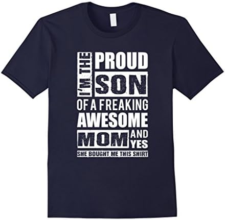 I'm A Proud Son Of A Freaking Awesome Mom - Yes, She Bought  - Male Medium - Navy