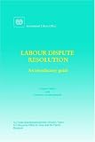 Labour Dispute Resolution: An Introductory Guide