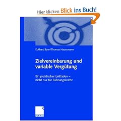 Zielvereinbarung und variable Verg�tung: Ein praktischer Leitfaden - nicht nur f�r F�hrungskr�fte