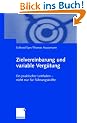 Zielvereinbarung und variable Verg�tung: Ein praktischer Leitfaden - nicht nur f�r F�hrungskr�fte