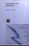 Nationalism and Modernism Prof Anth Smith