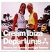 Cream Ibiza - Departures [CASSETTE]