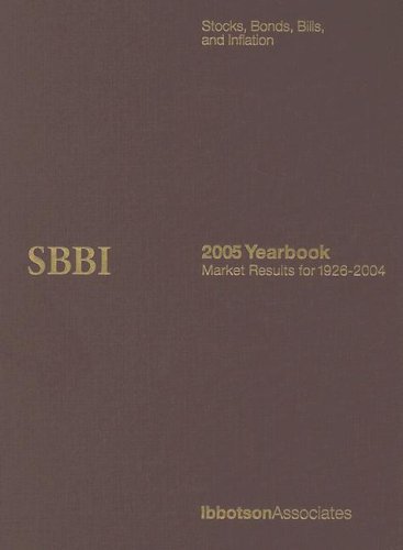 Stocks, Bonds, Bills, And Inflation Yearbook, 2005: CLASSIC EDITION (Stocks, Bonds, Bills and Inflation (Sbbi) Yearbook (Classic Edition)) under Inflation in The Books Store