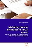 Misleading financial information in annual reports: The use and misuse of financial graphs within corporate annual reports