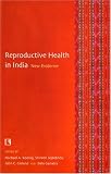 Reproductive Health in India: New Evidence