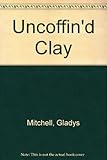Uncoffin'd clay