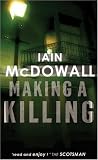 Cover of Making a Killing by Iain McDowall 0749936703