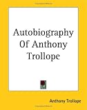 Autobiography of Anthony Trollope