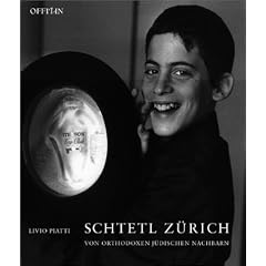Schtetl Z�rich - Shtetl Zurich: Von orthodoxen j�dischen Nachbarn - Orthodox Jewish Neighbors