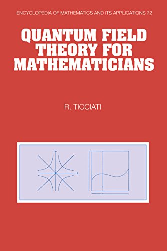 Quantum Field Theory for Mathematicians (Encyclopedia of Mathematics and its Applications)