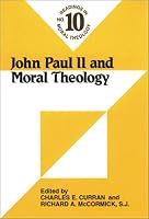 John Paul II and Moral Theology (Readings in Moral Theology)