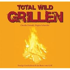 Total wild Grillen
