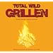 Total wild Grillen