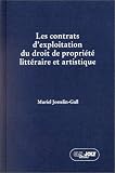 Revue Joly  / Les contrats d'exploitation du droit de propriété littéraire et artistique: étude de droit comparé et de droit international privé