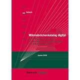 W�rmebr�ckenkatalog digital: Gleichwertigkeitsnachweise auf der Basis der neuesten Ausgabe von DIN 4108 Beiblatt 2von "Torsten Schoch"