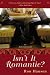 Book Isn't It Romantic?: An Entertainment