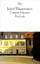 Caspar Hauser: oder Die Tr�gheit des Herzens Roman
